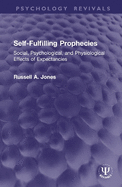 Self-Fulfilling Prophecies: Social, Psychological, and Physiological Effects of Expectancies