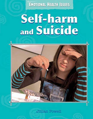 Self-harm and Suicide - Powell, Jillian