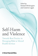 Self-Harm and Violence: Towards Best Practice in Managing Risk in Mental Health Services