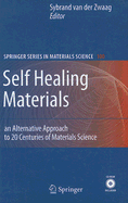 Self Healing Materials: An Alternative Approach to 20 Centuries of Materials Science