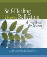 Self-Healing Through Reflection: A Workbook for Nurses