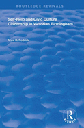 Self-Help and Civic Culture: Citizenship in Victorian Birmingham