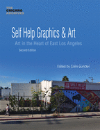 Self Help Graphics & Art: Art in the Heart of East Los Angeles