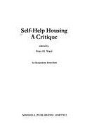 Self-help Housing: A Critique - Ward, Peter M. (Editor)
