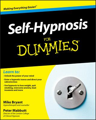 Self-Hypnosis for Dummies - Bryant, Mike, and Mabbutt, Peter