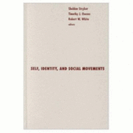 Self, Identity, and Social Movements: Volume 13 - Stryker, Sheldon, and Owens, Timothy J (Contributions by), and White, Robert W (Contributions by)