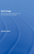 Self/Image: Technology, Representation, and the Contemporary Subject