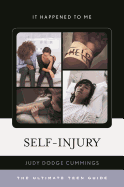 Self-Injury: The Ultimate Teen Guide Volume 46
