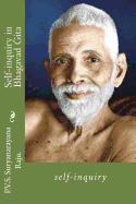 Self-inquiry in Bhagavad Gita: self-inquiry - Raju Raju, P V S Suryanarayana