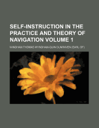 Self-Instruction in the Practice and Theory of Navigation Volume 1