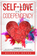 Self-Love and Codependency: 4 Books in 1: Self-Love Workbook for Women, Resilience to Cure Codependency, Narcissistic Abuse, Anxiety in Relationship