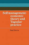 Self-Management: Economic Theory and Yugoslav Practice