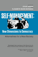 Self-Management: New Dimensions to Democracy - Adizes, Ichak, Dr., PH.D., and Borgese, Elisabeth Mann, and Center for the Study of Democratic Insti