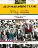 Self-Managing Teams: Creating and Maintaining Self-Managed Work Groups