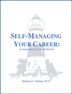 Self-Managing Your Career: An Interactive Career Workbook