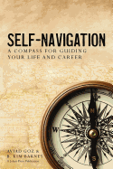 Self-Navigation: A Compass for Guiding Your Life and Career