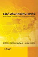 Self-Organising Maps: Applications in Geographic Information Science - Agarwal, Pragya (Editor), and Skupin, Andre (Editor)