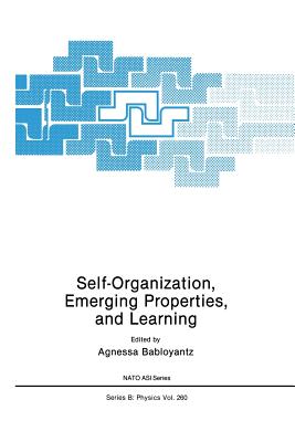 Self-Organization, Emerging Properties, and Learning - Babloyantz, Agnessa (Editor)