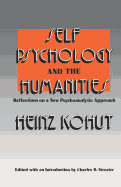 Self Psychology and the Humanities: Reflections on a New Psychoanalytic Approach