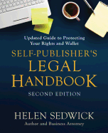 Self-Publisher's Legal Handbook, Second Edition: Updated Guide to Protecting Your Rights and Wallet