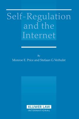 Self Regulation And The Internet - Price, Monroe E, and Verhulst, Stefaan G