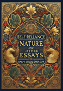 Self-Reliance, Nature, and Other Essays (Collector's Edition) (Laminated Hardback with Jacket)