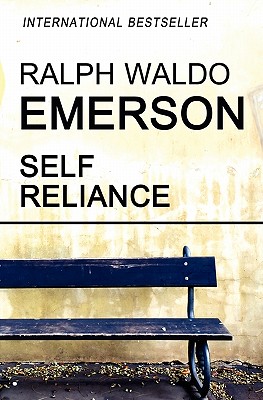 Self Reliance - Emerson, Ralph Waldo