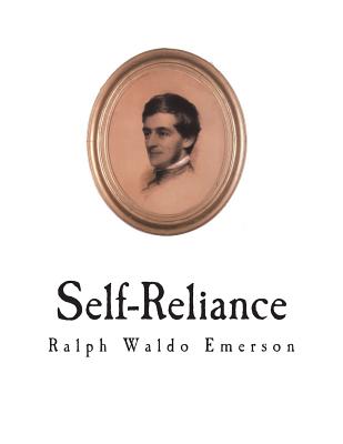 Self-Reliance - Emerson, Ralph Waldo