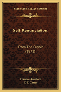 Self-Renunciation: From the French (1871)