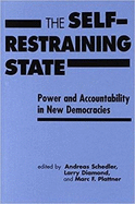 Self-restraining State: Power and Accountability in New Democracies