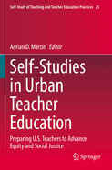 Self-Studies in Urban Teacher Education: Preparing U.S. Teachers to Advance Equity and Social Justice