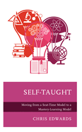 Self-Taught: Moving from a Seat-Time Model to a Mastery-Learning Model