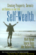 Self-Wealth: Creating Prosperity, Serenity, and Balance in Your Life - Yarnell, Mark