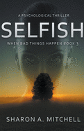 Selfish: A Psychological Thriller