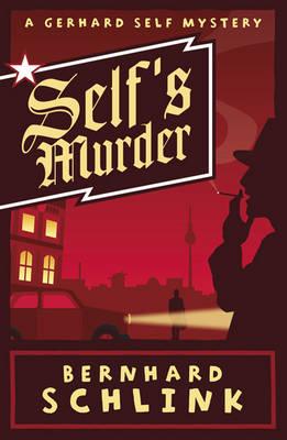 Self's Murder: A Gerhard Self Mystery - Schlink, Bernhard, Prof.