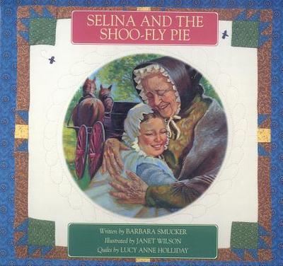 Selina and the Shoo-Fly Pie - Smucker, Barbara