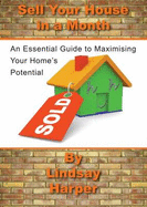 Sell Your House in a Month: An Essential Guide to Maximising Your Home's Potential