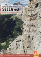 Sella Rock: 255 Classic & Sport Routes in the Sella Group