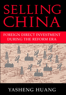 Selling China: Foreign Direct Investment During the Reform Era