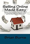Selling Online Made Easy: How to Start a Home-Based Business Selling Used Items on Amazon, Ebay and 20 Other Popular Websites