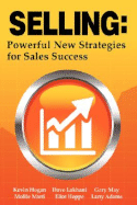 Selling: Powerful New Strategies for Sales Success