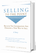 Selling to the Point: Because the Information Age Demands a New Way to Sell