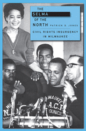 Selma of the North: Civil Rights Insurgency in Milwaukee