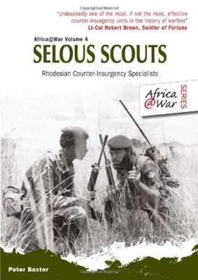Selous Scouts: Rhodesian Counter-Insurgency Specialists - Baxter, Peter
