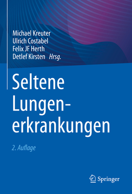 Seltene Lungenerkrankungen - Kreuter, Michael (Editor), and Costabel, Ulrich (Editor), and Herth, Felix Jf (Editor)