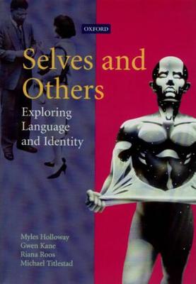 Selves and Others: Exploring Language and Identity - Holloway, Myles