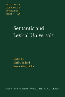 Semantic and Lexical Universals - Goddard, Cliff (Editor), and Wierzbicka, Anna (Editor)