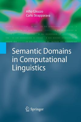 Semantic Domains in Computational Linguistics - Gliozzo, Alfio, and Strapparava, Carlo