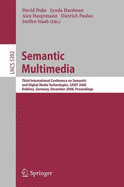 Semantic Multimedia: Third International Conference on Semantic and Digital Media Technologies, SAMT 2008, Koblenz, Germany, December 3-5, 2008. Proceedings