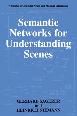 Semantic Networks for Understanding Scenes - Sagerer, Gerhard, and Niemann, Heinrich